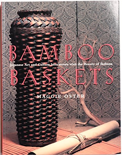 Bamboo Baskets: Japanese Art and Culture Interwoven with the Beauty of Ikebana