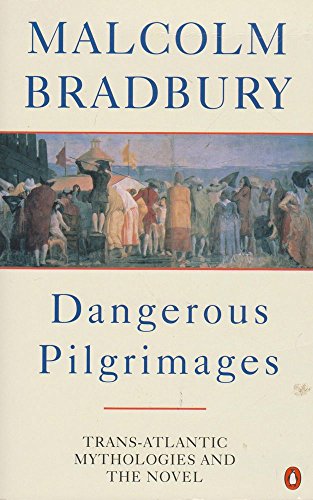 Beispielbild fr Dangerous Pilgrimages: Trans-Atlantic Mythologies And the Novel (Penguin literary criticism) zum Verkauf von WorldofBooks