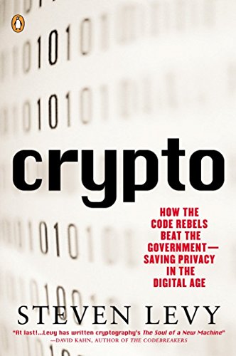 Beispielbild fr Crypto: How the Code Rebels Beat the Government Saving Privacy in the Digital Age zum Verkauf von Wonder Book