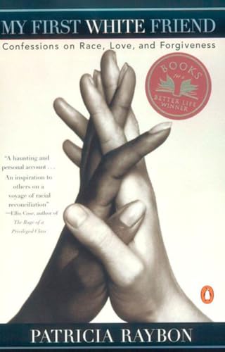 9780140244366: My First White Friend: Confessions on Race, Love and Forgiveness