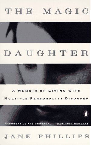 9780140244557: The Magic Daughter: A Memoir of Living with Multiple Personality Disorder