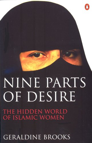 Beispielbild fr Nine Parts of Desire : The Hidden World of Islamic Women zum Verkauf von ThriftBooks-Atlanta