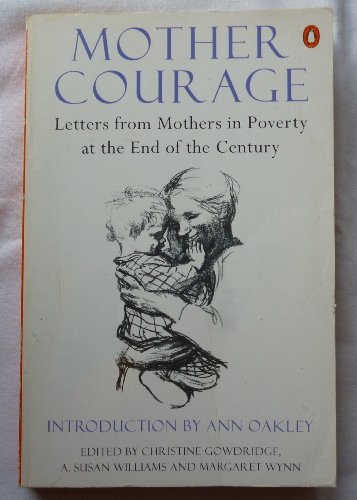 Beispielbild fr Mother Courage : Letters from Mothers in Poverty at the End of the Century zum Verkauf von Better World Books Ltd