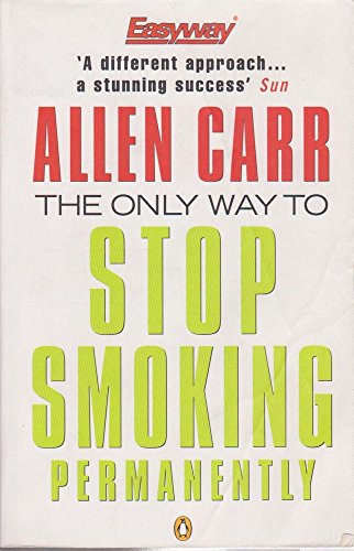 Beispielbild fr The Only Way to Stop Smoking Permanently zum Verkauf von Better World Books