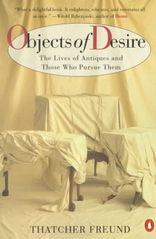 9780140244809: Objects of Desire: The Lives of Antiques And Those Who Pursue Them