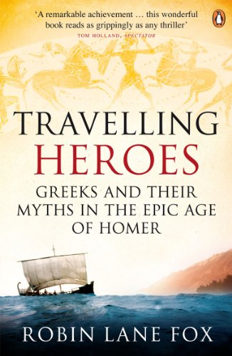 Imagen de archivo de Travelling Heroes: Greeks and Their Myths in the Epic Age of Homer a la venta por ThriftBooks-Dallas