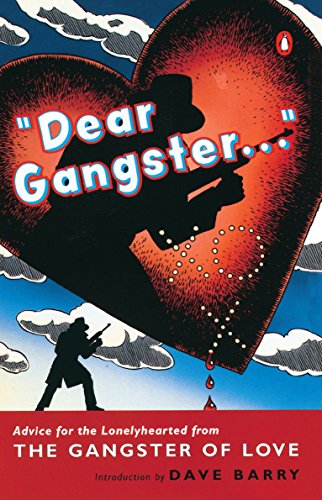 Stock image for Dear Gangster.: Advice for the Lonelyhearted from the Gangster of Love for sale by Ergodebooks
