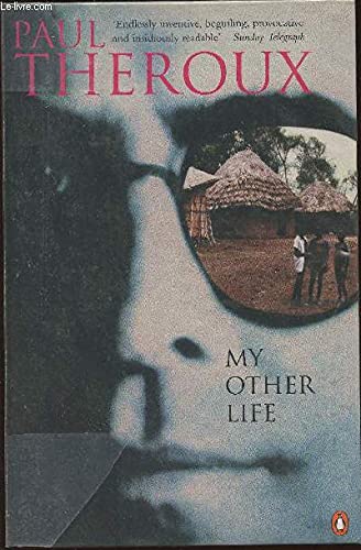 My Other Life: A Novel (9780140245325) by Theroux, Paul