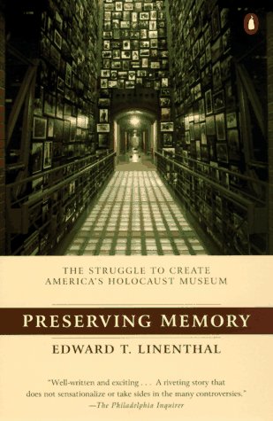 Beispielbild fr Preserving Memory : The Making of the United States Holocaust Memorial Museum zum Verkauf von Better World Books