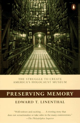 Stock image for Preserving Memory: The Struggle to Create America's Holocaust Museum for sale by A Team Books