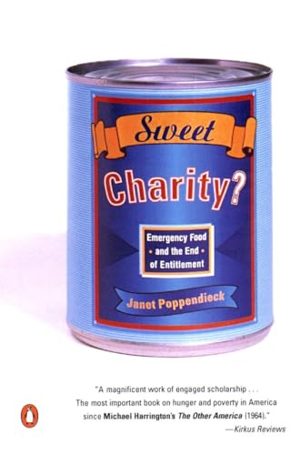 Beispielbild fr Sweet Charity?: Emergency Food and the End of Entitlement zum Verkauf von Goodwill Books