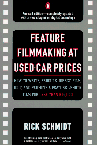 Stock image for Feature Film Making at Used-Car Prices: How to Write, Produce, Direct, Film, Edit, and Promote a Feature-Length Film for Less Than $10,000 for sale by WorldofBooks