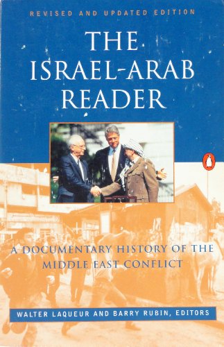 Beispielbild fr The Israel-Arab Reader : A Documentary History of the Middle East Conflict zum Verkauf von Better World Books