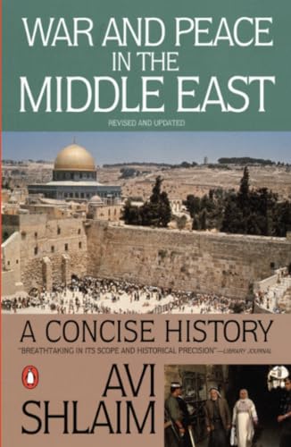 War and Peace in the Middle East: A Concise History, Revised and Updated - Avi Shlaim