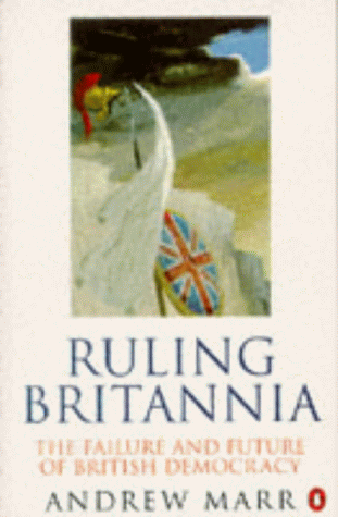 Stock image for Ruling Britannia: Failure and Future of British Democracy for sale by Wonder Book