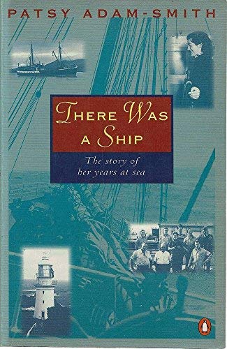 Stock image for There Was a Ship: the Story of Her Years at Sea for sale by Wonder Book