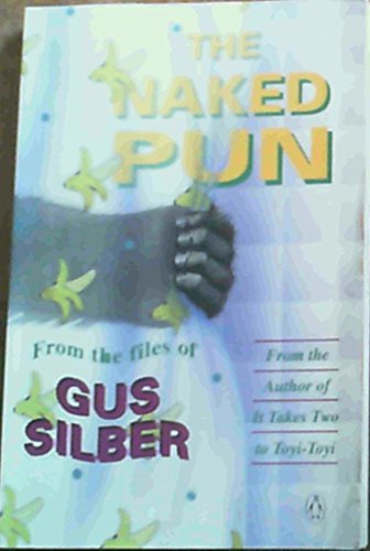Stock image for The Naked Pun: From the Files of Gus Silber for sale by AwesomeBooks
