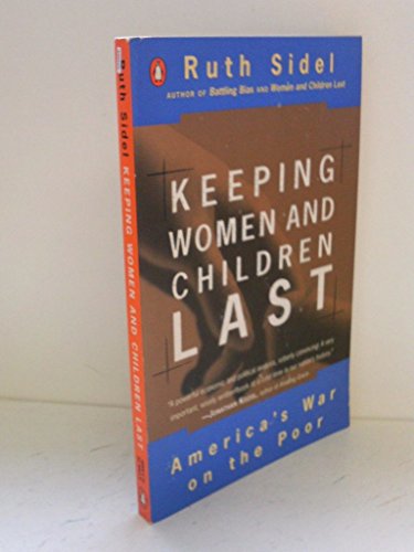 Beispielbild fr Keeping Women and Children Last : America's War on the Poor zum Verkauf von Better World Books
