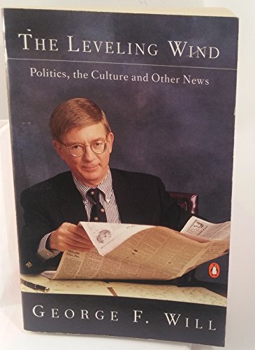 Stock image for The Leveling Wind : Politics, the Culture and Other News, 1990-1994 for sale by Better World Books: West