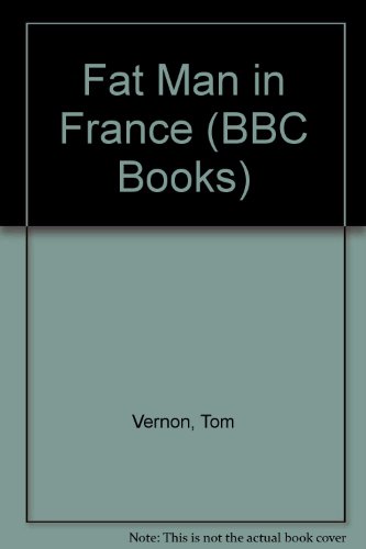 Stock image for Fat Man in France: Six Tours for the Cyclist (BBC Books) for sale by WorldofBooks