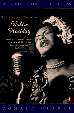 Beispielbild fr Wishing on the Moon : The Life and Times of Billie Holiday zum Verkauf von Better World Books
