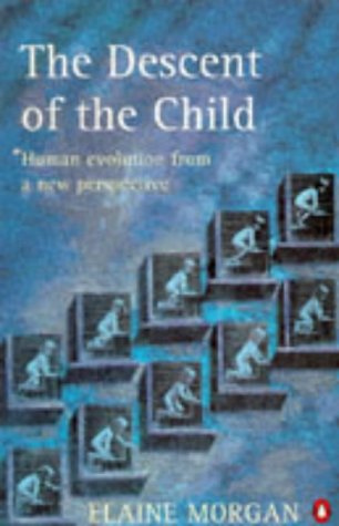 9780140247855: The Descent of the Child: Human Evolution from a New Perspective