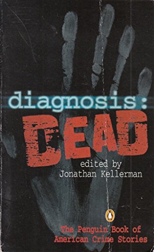 Stock image for Diagnosis: Dead:The Mystery Writers of American Anthology (The MWA anthology series) for sale by Allyouneedisbooks Ltd