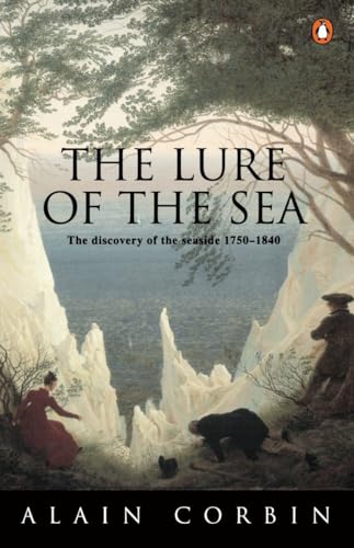 9780140247992: The Lure of the Sea: The Discovery of the Seaside in the Western World 1750-1840