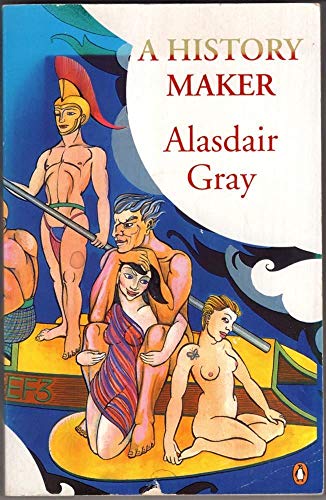 History Maker (9780140248036) by Alasdair Gray