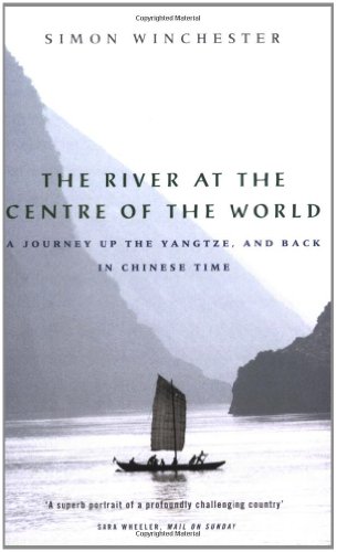 9780140249125: The River at the Centre of the World: A Journey Up the Yangtze, and Back in Chinese Time [Lingua Inglese]