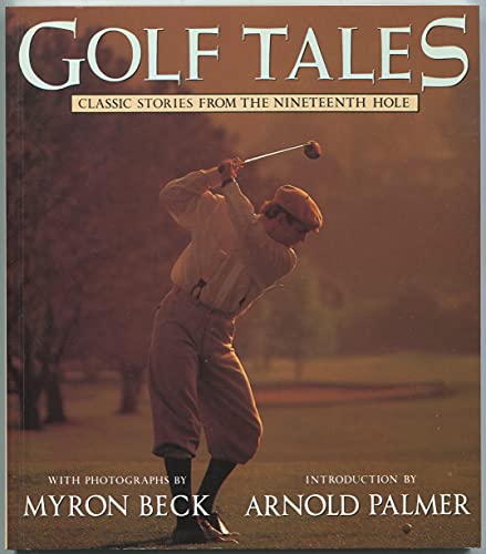 Beispielbild fr Golf Tales : Classic Stories from the Nineteenth Hole zum Verkauf von Better World Books