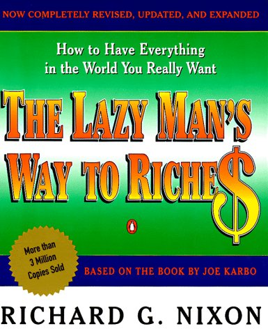9780140249361: The Lazy Man's Way to Riches: How to have Everything in the World That You Really Want: How to Have Everything in the World That You Want