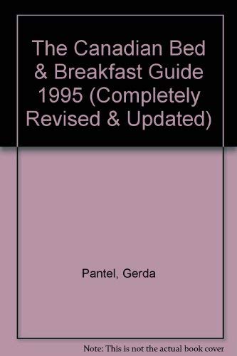 

The Canadian Bed and Breakfast Guide: 1995-1996 Edition