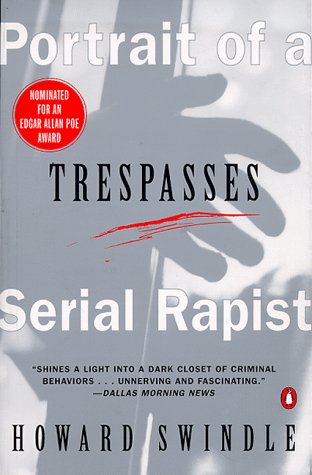 Beispielbild fr Trespasses: Portrait of a Serial Rapist zum Verkauf von Zoom Books Company