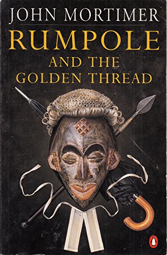 Beispielbild fr Rumpole And the Golden Thread: Rumpole And the Genuine Article; Rumpole And the Golden Thread; Rumpole And the Old Boy Net; Rumpole And the Female of . Sporting Life; Rumpole And the Last Resort zum Verkauf von WorldofBooks