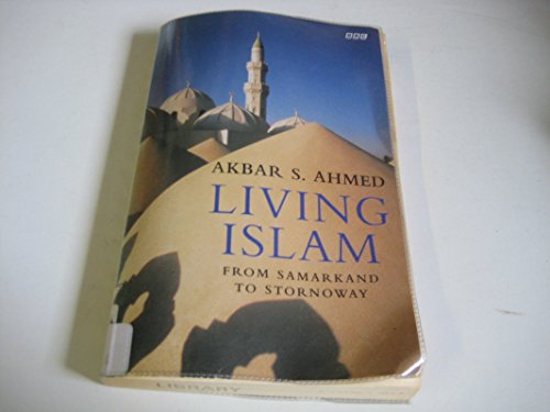 Stock image for Living Islam: From Samarkand to Stornoway (BBC Books) for sale by WorldofBooks