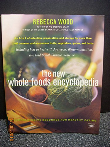 Beispielbild fr The New Whole Foods Encyclopedia : A Comprehensive Resource for Healthy Eating zum Verkauf von Better World Books