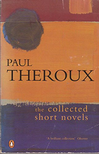 The Collected Short Novels (9780140250428) by Paul Theroux