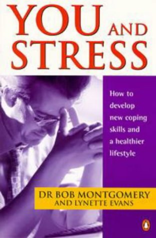 Beispielbild fr You and Stress: How to Develop New Coping Skills and a Healthier Lifestyle zum Verkauf von Goldstone Books