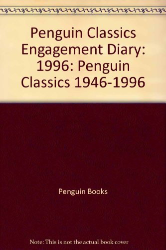 Penguin Classics Engagement Diary: 1996: Penguin Classics 1946-1996 (9780140250527) by Penguin, Uk