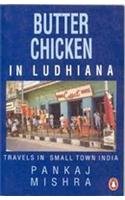 Beispielbild fr Butter chicken in Ludhiana: Travels in small town India zum Verkauf von ThriftBooks-Dallas
