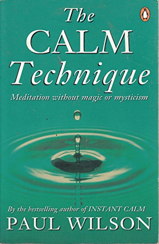 9780140251043: The calm technique: meditation without magic or mysticism