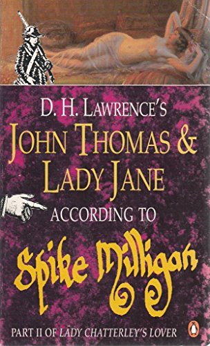 Beispielbild fr D. H. Lawrence's John Thomas and Lady Jane according to Spike Milligan. Part II of Lady Chatterley's Lover. zum Verkauf von Eryops Books