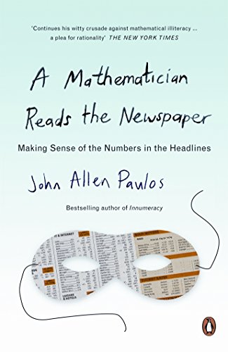 9780140251814: A Mathematician Reads the Newspaper: Making Sense of the Numbers in the Headlines (Penguin Science)