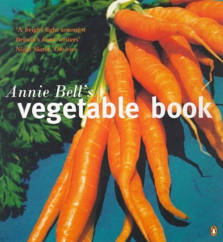 Stock image for Annie Bell's Vegetable Book for sale by WorldofBooks