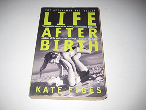 Stock image for Life after Birth : What Your Friends Won't Tell You about Motherhood for sale by Better World Books: West