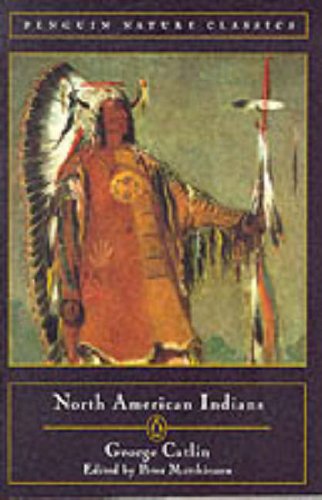Beispielbild fr North American Indians (Classic, Nature, Penguin) zum Verkauf von HPB Inc.