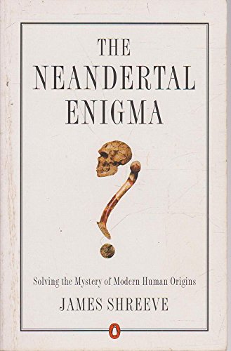 9780140253337: The Neandertal Enigma: Solving the Mystery of Modern Human Origins (Penguin science)