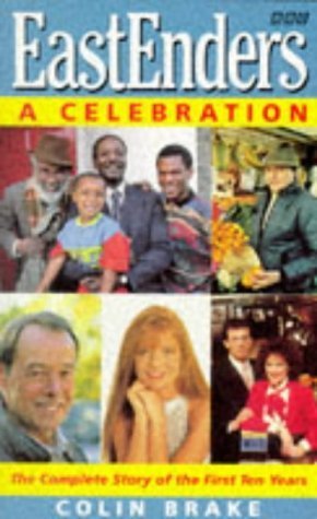 Stock image for Eastenders, A Celebration: The Complete Story of the First Ten Years (BBC Books) for sale by Heisenbooks
