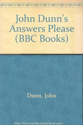 Stock image for John Dunn's Answers Please (BBC Books) for sale by WorldofBooks